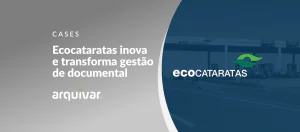 Ecocataratas: Solução inovadora e transformação na gestão de documentos